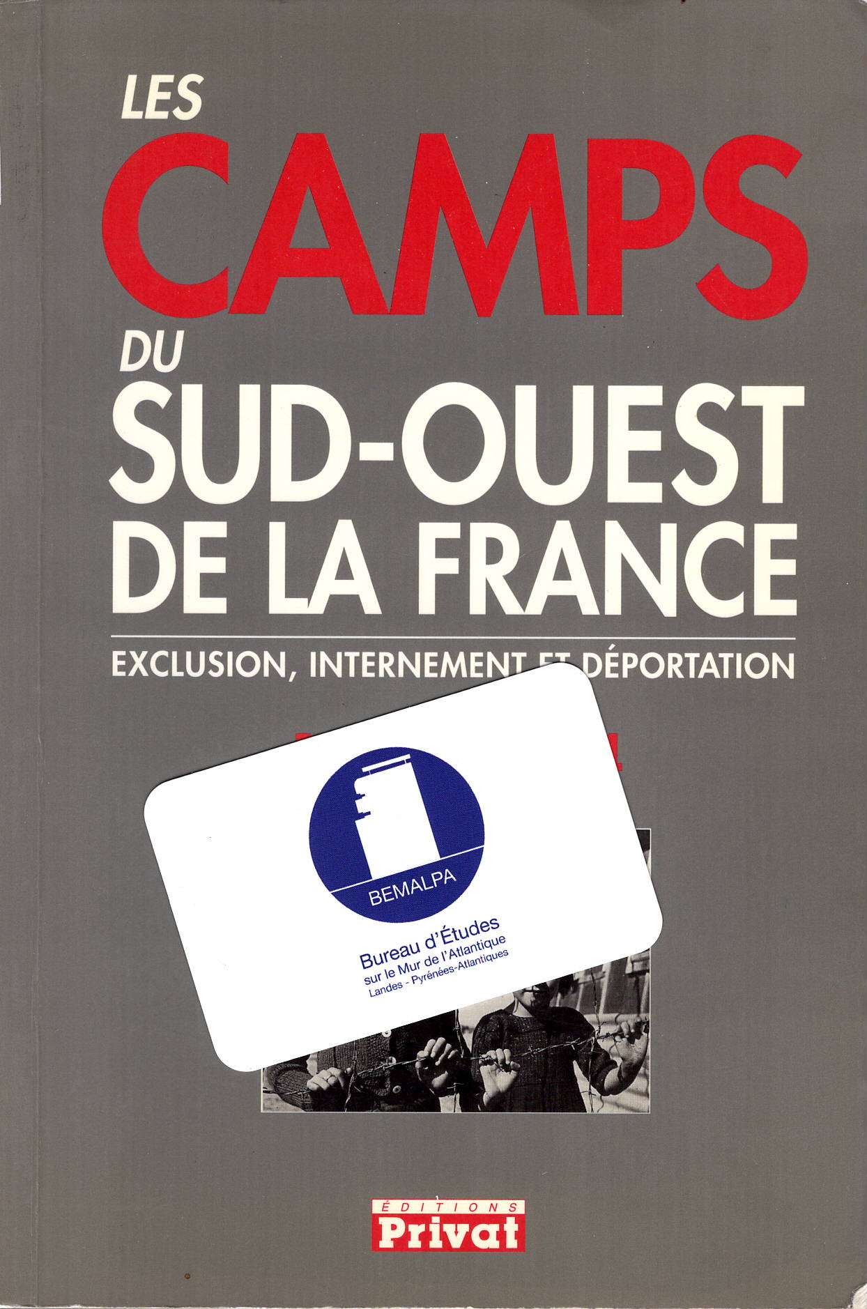 Les Camps du Sud-Ouest de la France de 1939 à 1944