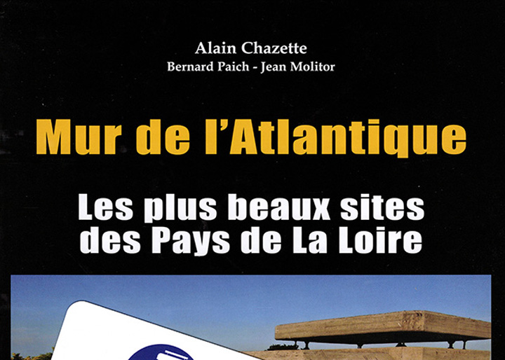 Alain Chazette Mur de l'Atlantique les plus beaux sites des Pays de la Loire