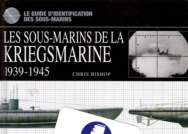 Les sous-marins de la Kriegsmarine de 1939 à 1945 par Chris Bishop