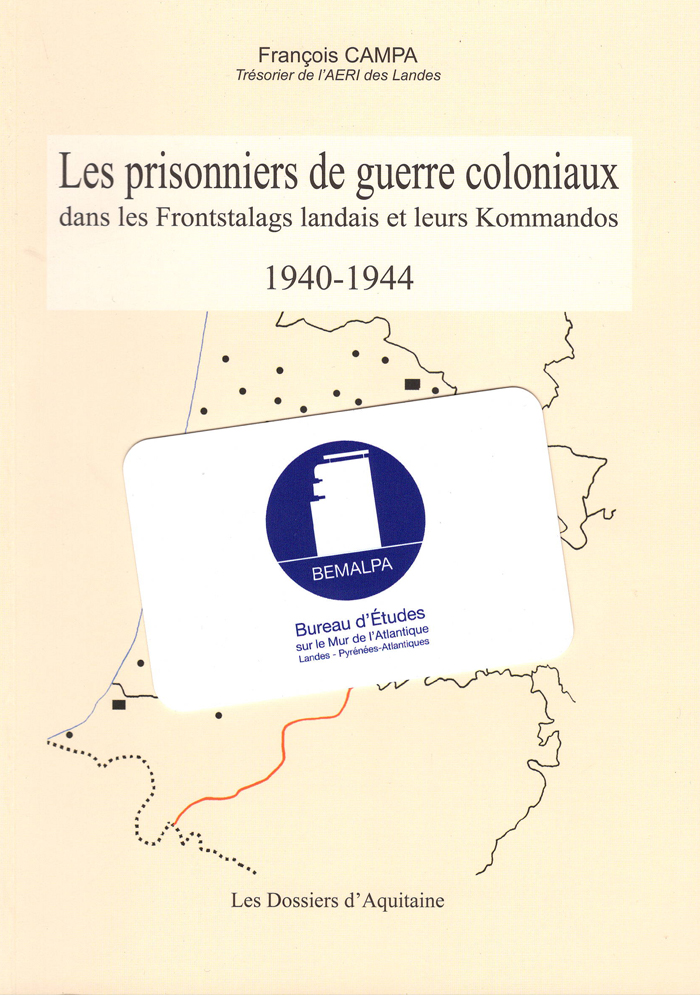 Les prisonniers de guerre coloniaux dans les Frontstalags et leurs Kommandos 1940-1944