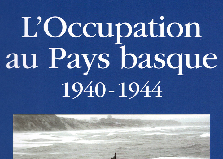 Occupation du Pays-basque 1940-1944 éditions Jakintza