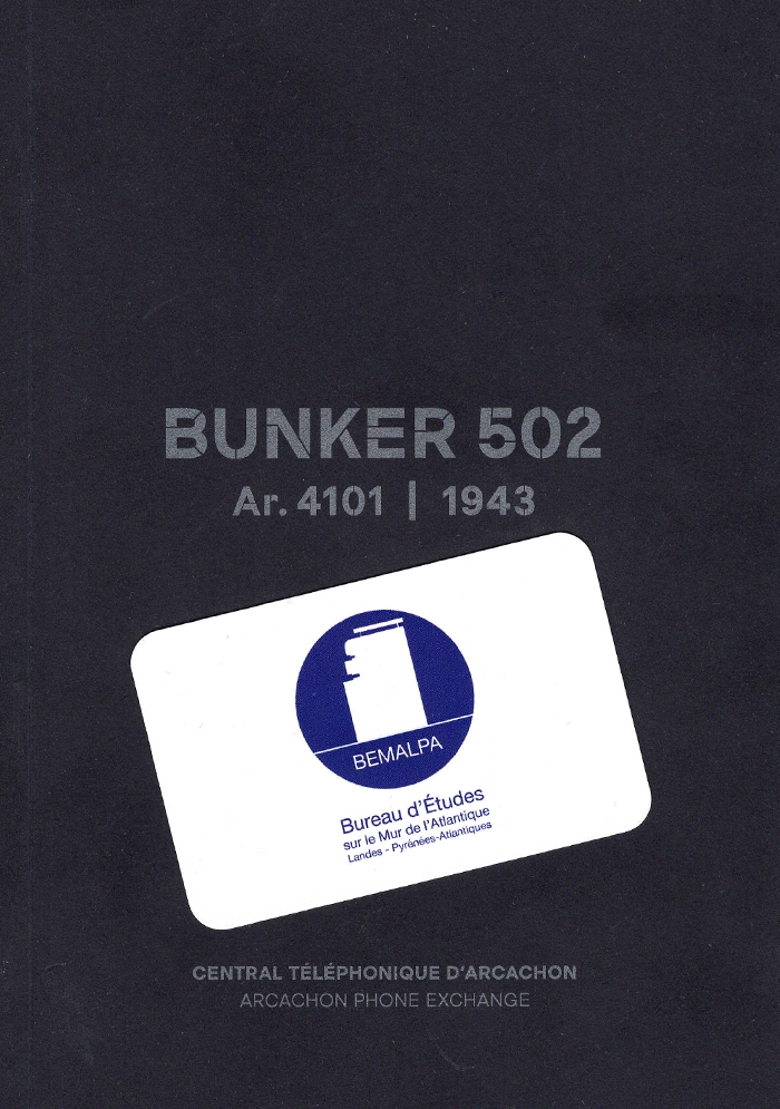Livre Bunker 502 - central téléphonique d'Arcachon en 1943