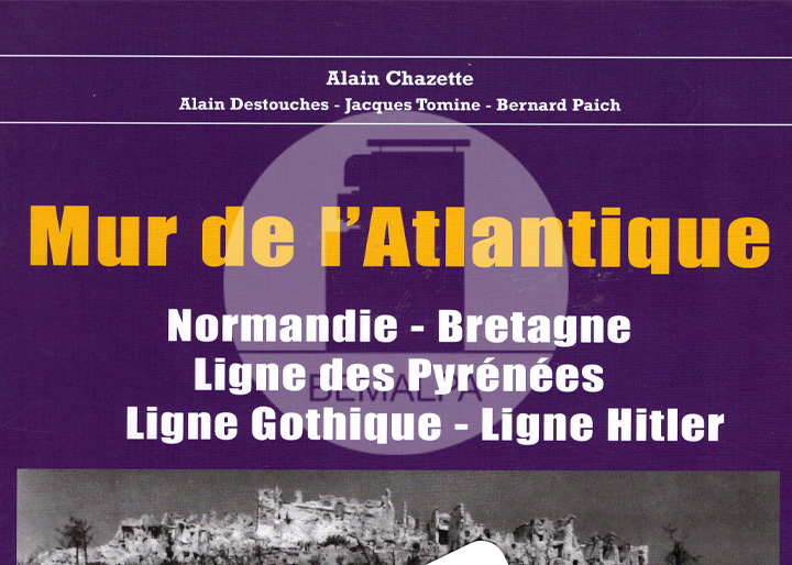 Le Mur de l'Atlantique Normandie Bretagne Ligne de Pyrénées, ligne Gothique