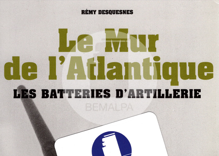 Le Mur de l'Atlantique batteries d'artillerie par Rémy Desquesnes