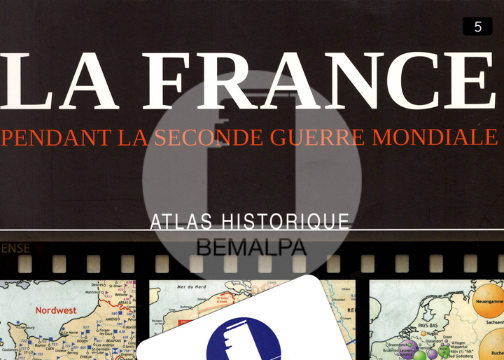 la France pendant la Seconde Guerre mondiale, Atlas Historique