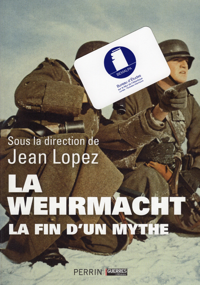 La Wehrmacht la fin d'un mythe par Jean Lopez