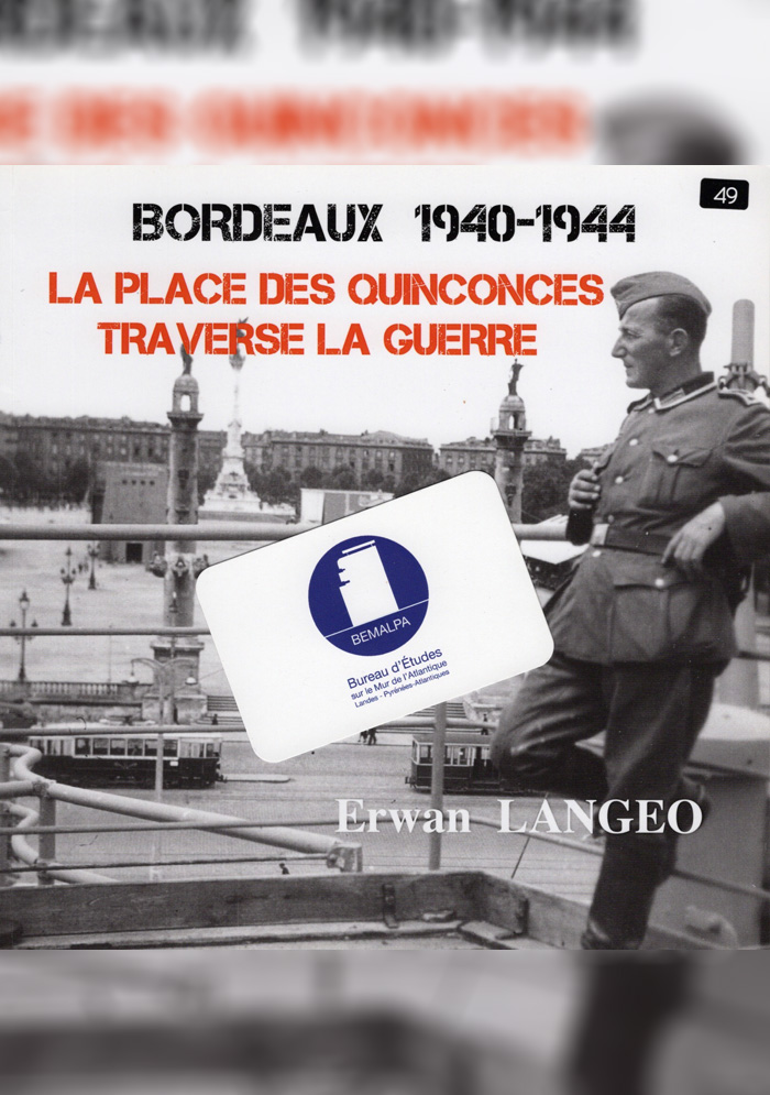 Bordeaux 1940 - 1944 la place des Quinconces traverse la guerre par Erwan Langéo