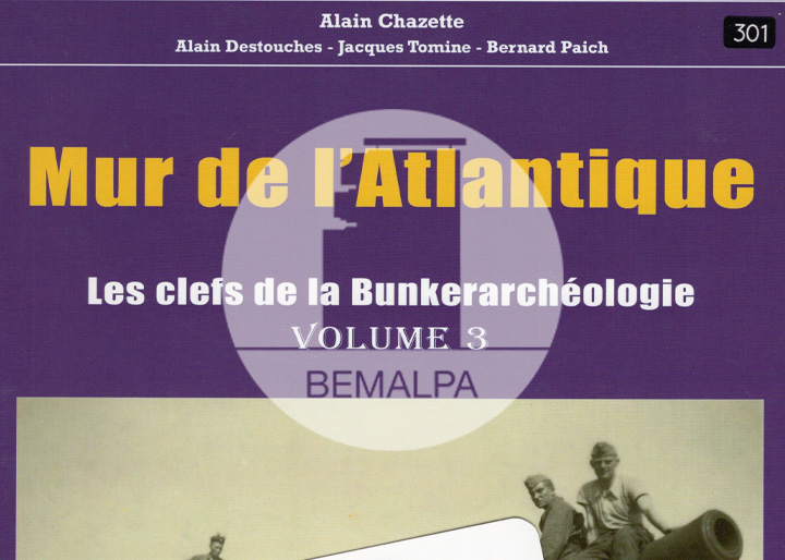 Bunkerarchéologie volume 3 par Alain Chazette