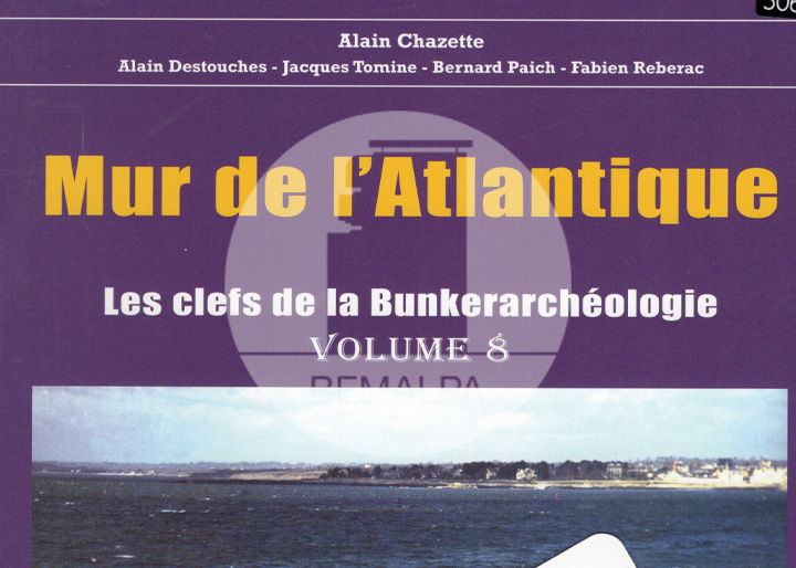 Clefs de la bunkerarchéologie Alain Chazette