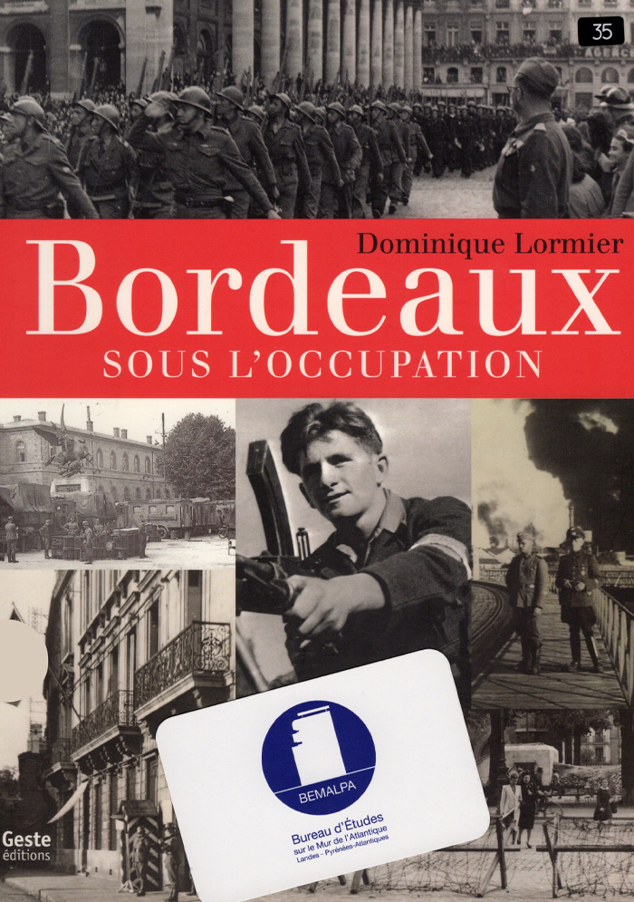 Bordeaux sous l'Occupation histoire de Bordeaux pendant la Seconde Guerre mondiale