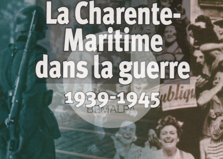 la Charente-Maritime en guerre de 1939 à 1945