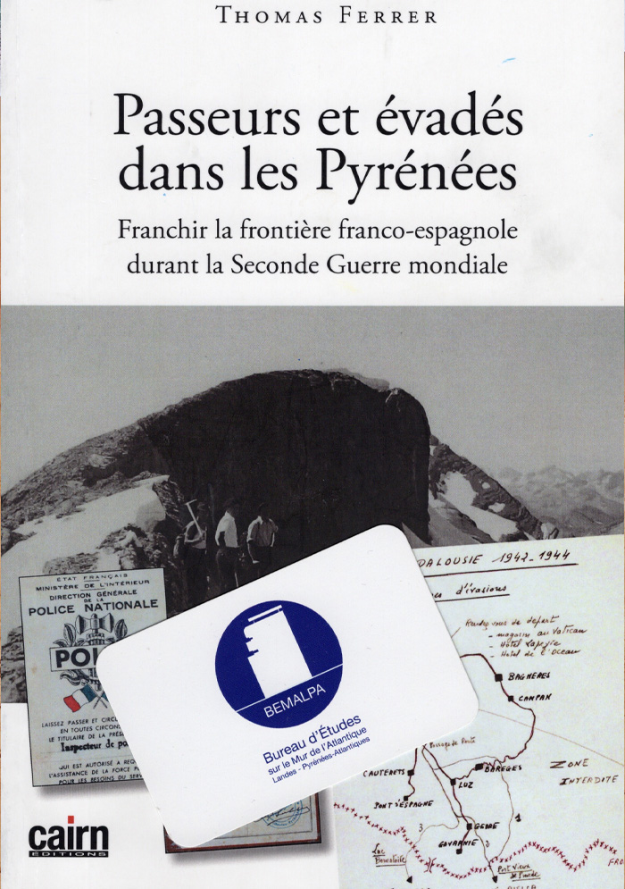 Passeurs et évadés des Pyrénées franchir la frontière franco-espagnole durant la Seconde Guerre mondiale Passeurs et évadés dans les Pyrénées