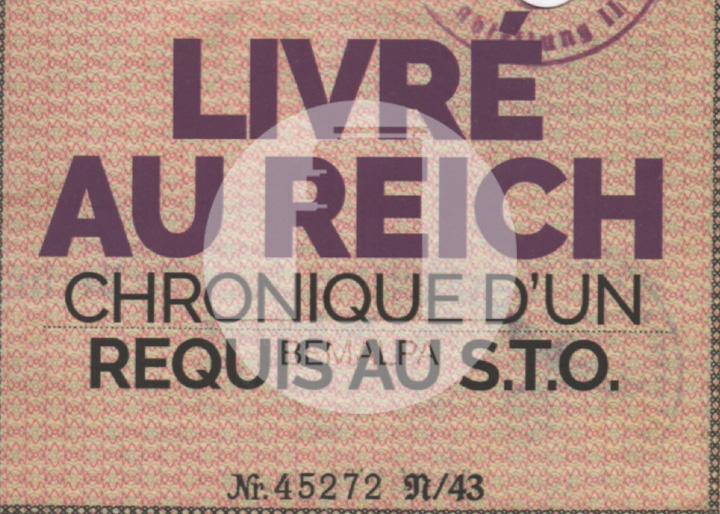 Livré au Reich chronique d'un requis au STO
